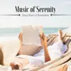 Serenity Maestro - Music of Serenity - Deep State of Relaxation, Nature Sounds, Health and Well-Being